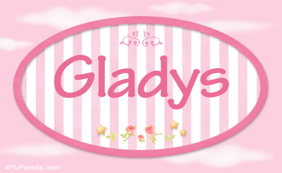 Gladys, nombre para niñas - Niñas - Nombres imágenes, enviar tarjeta