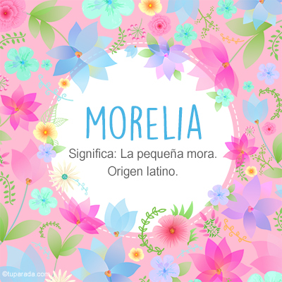 Significado Nombre Morelia