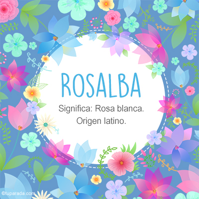 Significado Nombre Rosalba