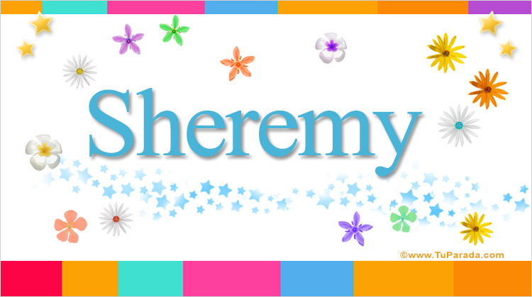 Nombre Sheremy, Imagen Significado de Sheremy