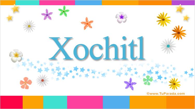 Nombre Xochitl, Imagen Significado de Xochitl