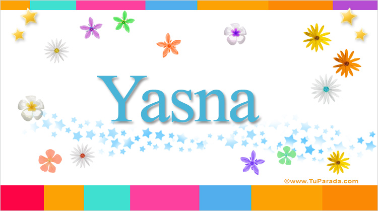 Nombre Yasna, Imagen Significado de Yasna