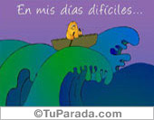 En mis días difíciles...