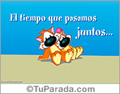 El tiempo que pasamos juntos...