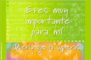 Origen y significado de Eres muy importante para mí.