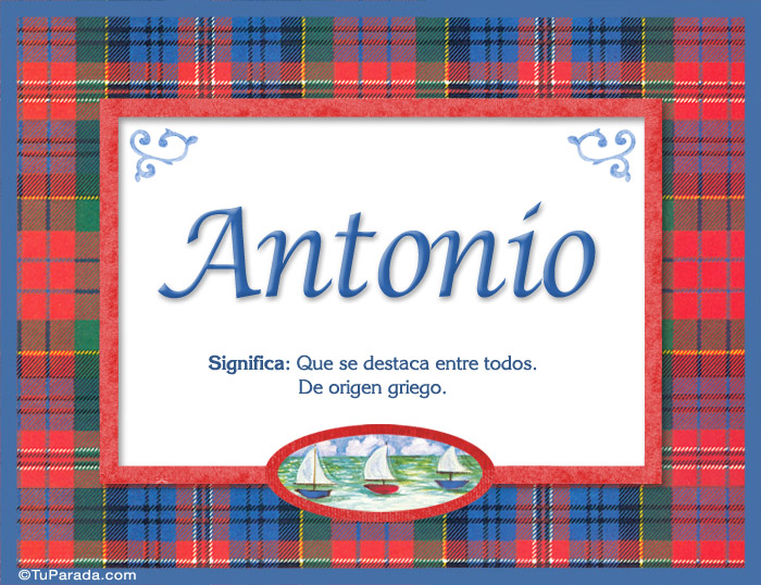 Nombre Antonio - Significado y origen, Imagen Significado de Antonio - Significado y origen