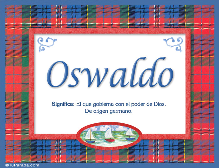 Nombre Oswaldo - Significado y origen, Imagen Significado de Oswaldo - Significado y origen
