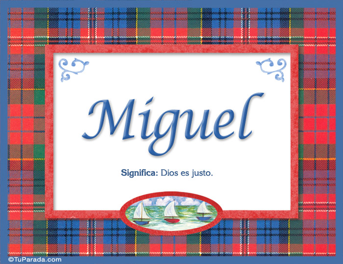 Nombre Miguel - Significado y origen, Imagen Significado de Miguel - Significado y origen