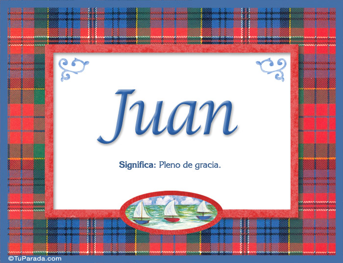 Juan Significado Y Origen Tarjetas De Nombres Varón Imágenes