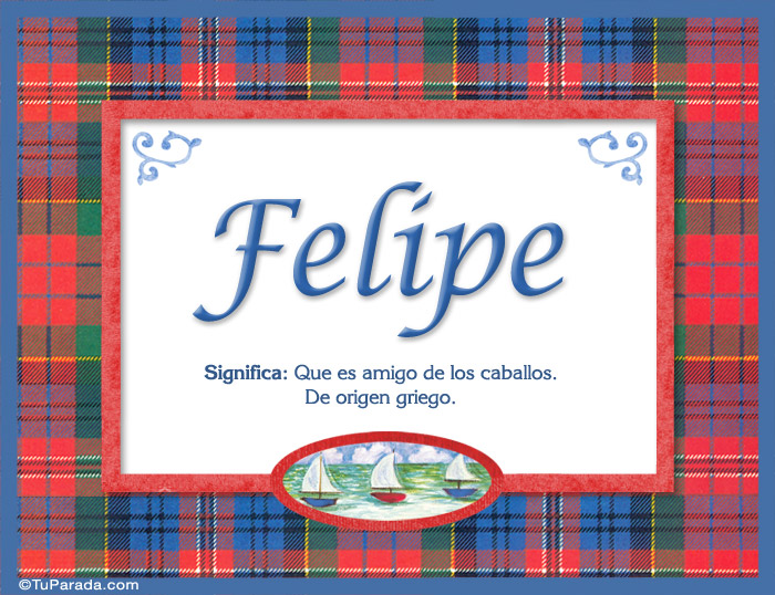 Nombre Felipe  - Significado y origen, Imagen Significado de Felipe  - Significado y origen