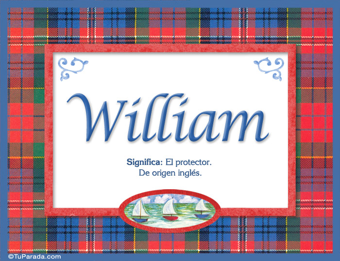 William Significado y origen, tarjetas de Nombres Varón Imágenes William Significado y origen, tarjetas de Nombres Varón Imágenes