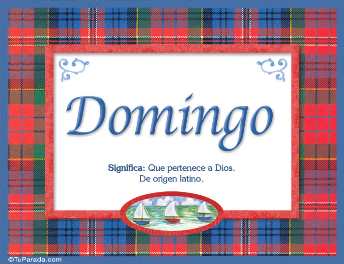 Nombre Domingo, nombre, significado y origen de nombres, Imagen Significado de Domingo, nombre, significado y origen de nombres