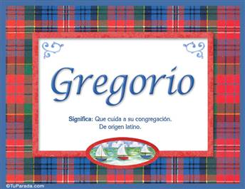 Gregorio, nombre, significado y origen de nombres