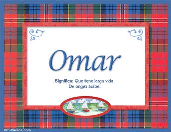 Omar, nombre, significado y origen de nombres