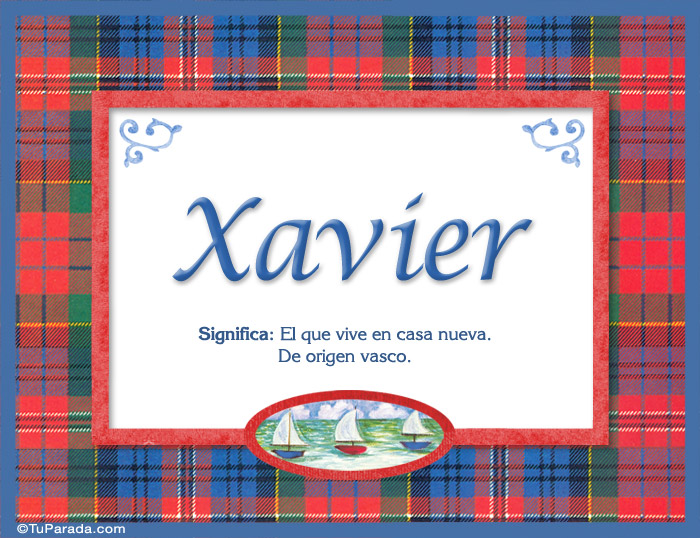 Nombre Xavier, nombre, significado y origen de nombres, Imagen Significado de Xavier, nombre, significado y origen de nombres