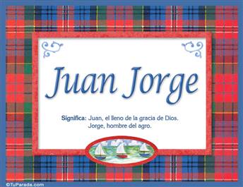 Juan Jorge, nombre, significado y origen de nombres