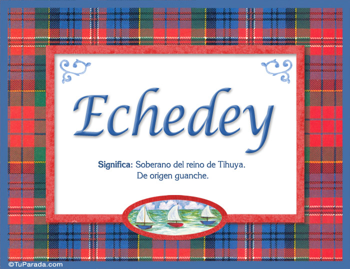 Nombre Echedey, nombre, significado y origen de nombres, Imagen Significado de Echedey, nombre, significado y origen de nombres