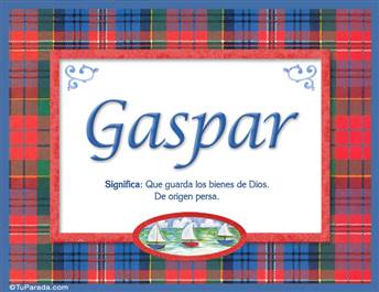 Gaspar, nombre, significado y origen de nombres