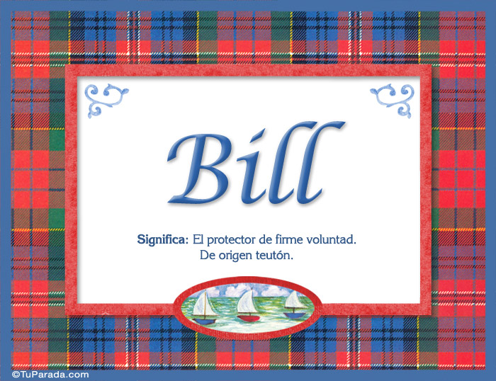 Nombre Bill, nombre, significado y origen de nombres, Imagen Significado de Bill, nombre, significado y origen de nombres