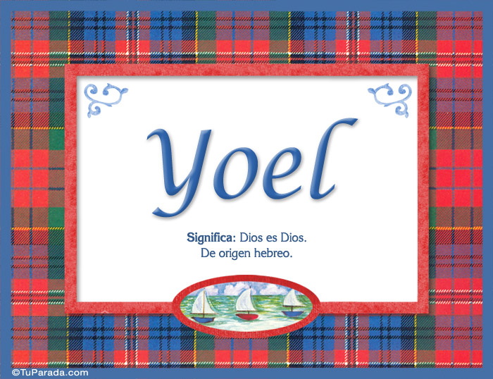 Yoel, nombre, significado y origen de nombres