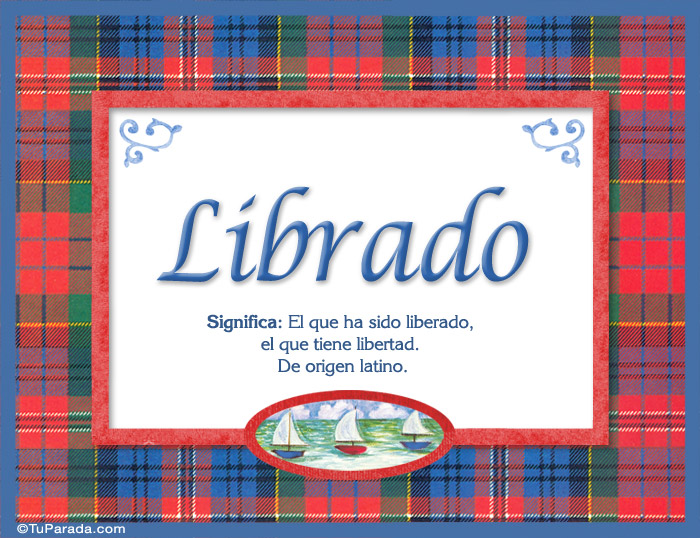 Librado, nombre, significado y origen de nombres