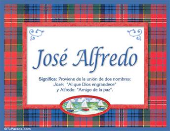 José Alfredo, nombre, significado y origen de nombres