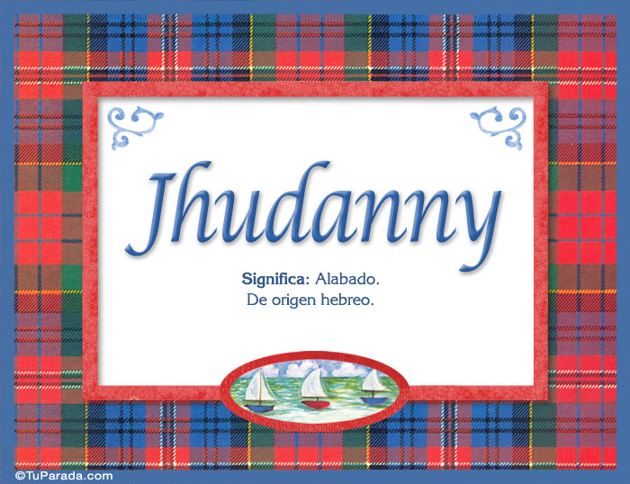 Nombre Jhudanny, nombre, significado y origen de nombres, Imagen Significado de Jhudanny, nombre, significado y origen de nombres