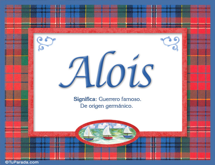 Nombre Alois, nombre, significado y origen de nombres, Imagen Significado de Alois, nombre, significado y origen de nombres