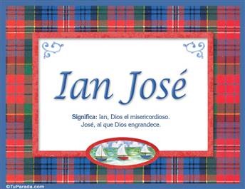 Ian José , nombre, significado y origen de nombres