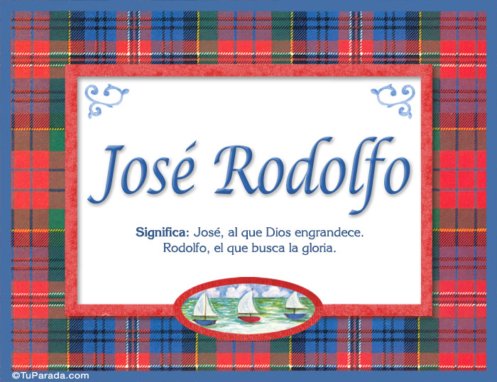 Nombre José Rodolfo , nombre, significado y origen de nombres, Imagen Significado de José Rodolfo , nombre, significado y origen de nombres