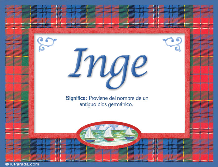 Inge, nombre, significado y origen de nombres