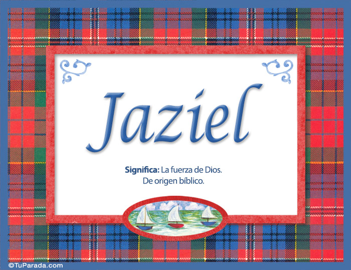 Nombre Jaziel, nombre, significado y origen de nombres, Imagen Significado de Jaziel, nombre, significado y origen de nombres