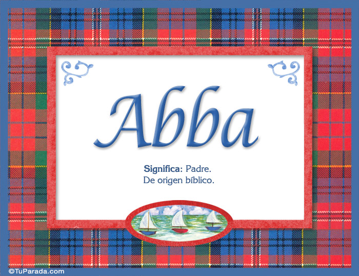 Nombre Abba, nombre, significado y origen de nombres, Imagen Significado de Abba, nombre, significado y origen de nombres