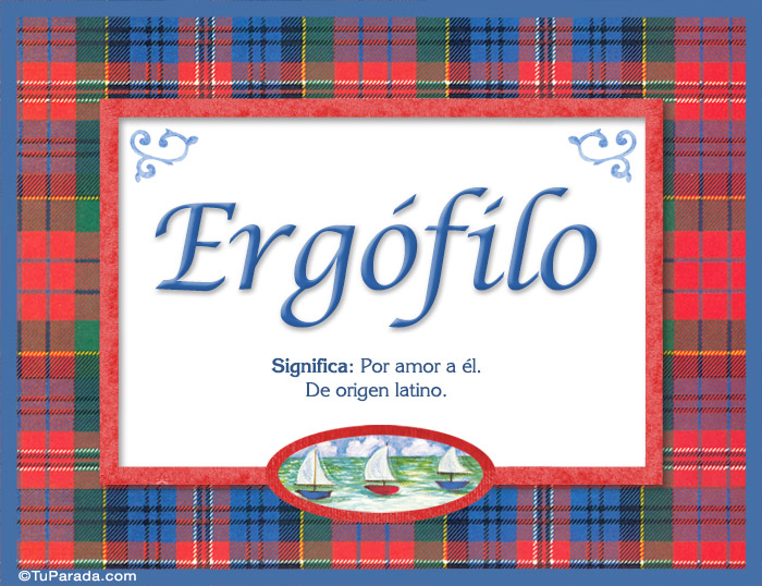 Nombre Ergófilo, nombre, significado y origen de nombres, Imagen Significado de Ergófilo, nombre, significado y origen de nombres