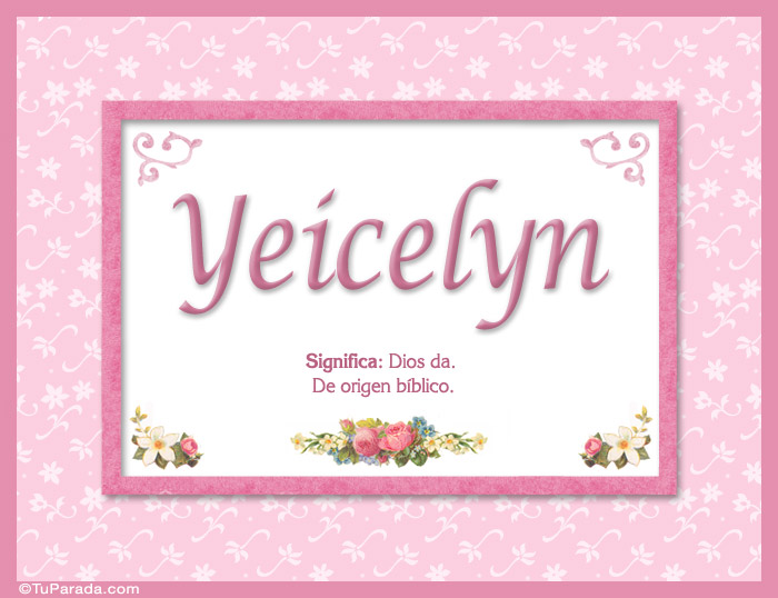 Nombre Yeicelyn - Significado y origen, Imagen Significado de Yeicelyn - Significado y origen