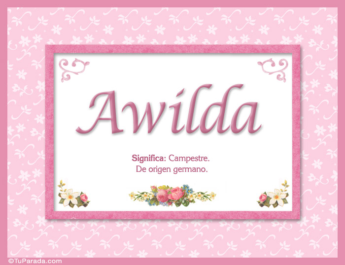 Nombre Awilda - Significado y origen, Imagen Significado de Awilda - Significado y origen