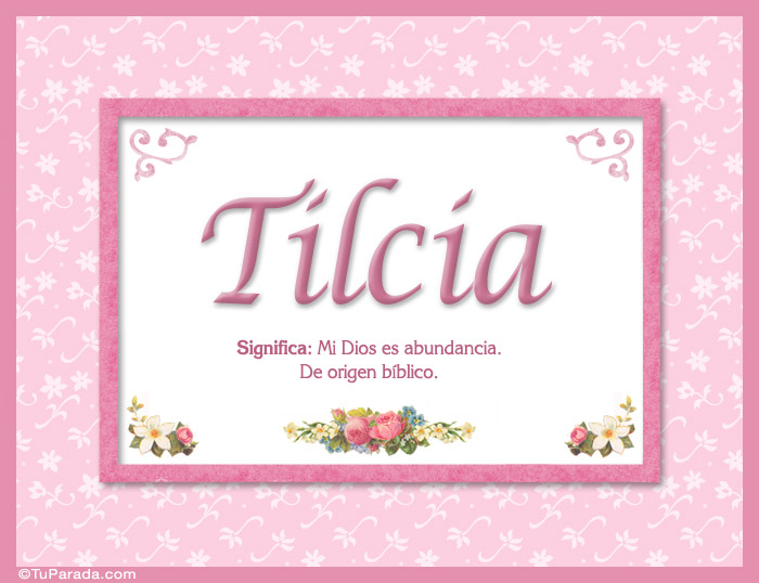 Nombre Tilcia - Significado y origen, Imagen Significado de Tilcia - Significado y origen