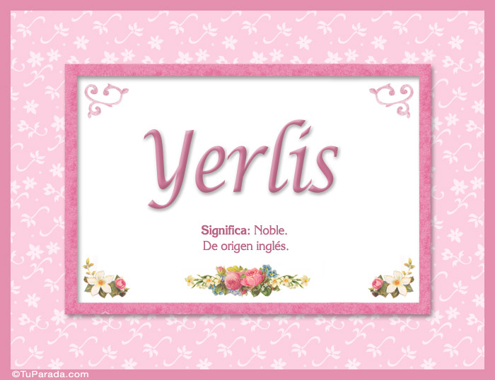 Nombre Yerlis - Significado y origen, Imagen Significado de Yerlis - Significado y origen