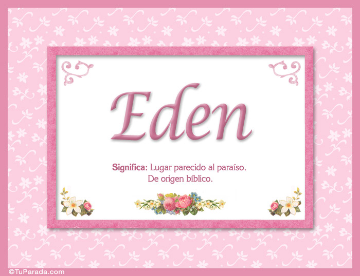 Eden - Significado y origen, tarjetas de Nombres Mujer - Imágenes