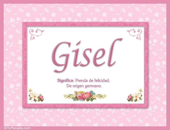 Gisel Significado Y Origen Tarjetas De Nombres Mujer Imágenes 