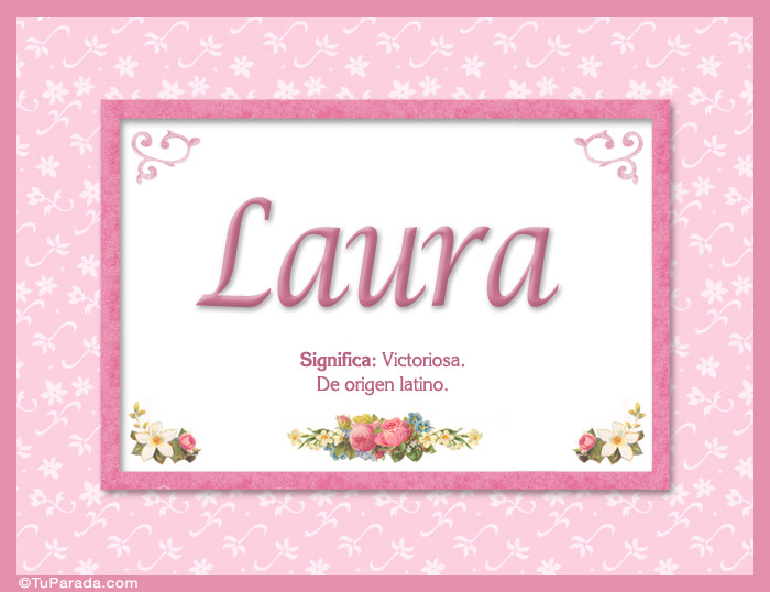 Laura Significado Y Origen Tarjetas De Nombres Mujer Im Genes