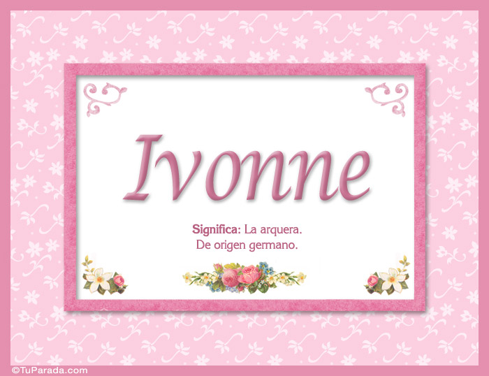 Nombre Ivonne, nombre, significado y origen de nombres, Imagen Significado de Ivonne, nombre, significado y origen de nombres