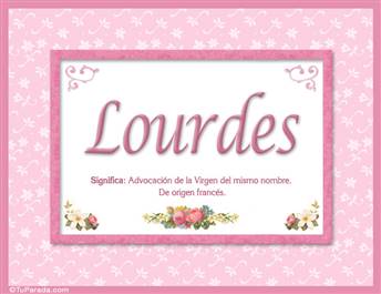 Lourdes, nombre, significado y origen de nombres