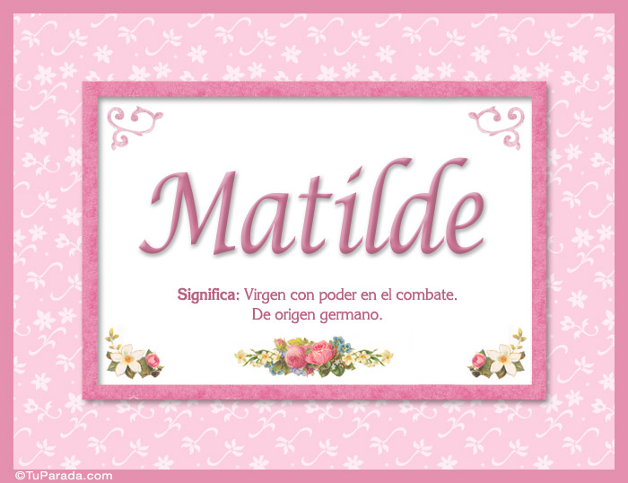 Nombre Matilde, nombre, significado y origen de nombres, Imagen Significado de Matilde, nombre, significado y origen de nombres