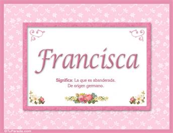 Francisca, nombre, significado y origen de nombres