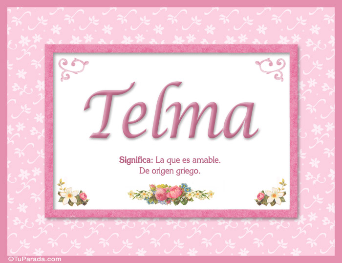 Nombre Telma, nombre, significado y origen de nombres, Imagen Significado de Telma, nombre, significado y origen de nombres