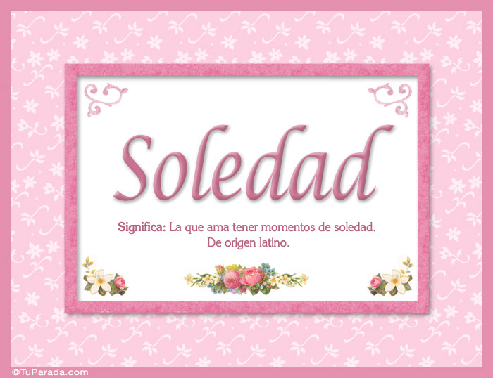 Nombre Soledad, nombre, significado y origen de nombres, Imagen Significado de Soledad, nombre, significado y origen de nombres