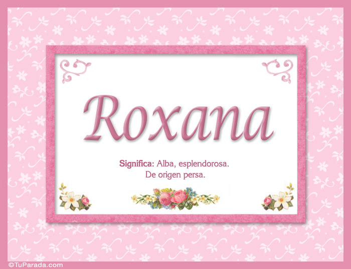 Nombre Roxana, nombre, significado y origen de nombres, Imagen Significado de Roxana, nombre, significado y origen de nombres