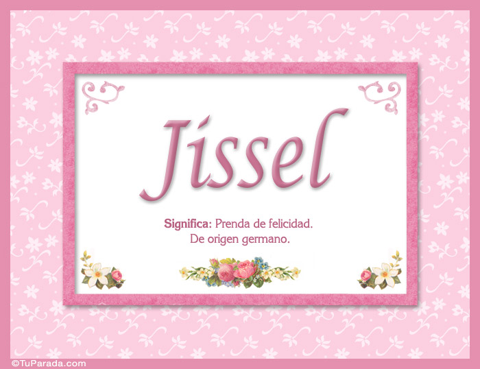 Nombre Jissel, nombre, significado y origen de nombres, Imagen Significado de Jissel, nombre, significado y origen de nombres