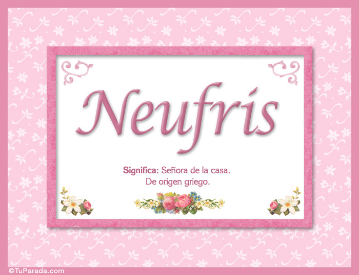 Nombre Neufris, nombre, significado y origen de nombres, Imagen Significado de Neufris, nombre, significado y origen de nombres